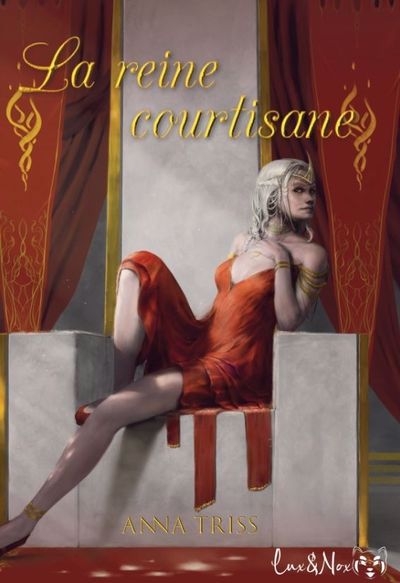 reine courtisane (La) | Triss, Anna