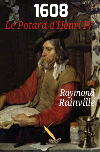 1608 Le potard d'Henri IV | Rainville, Raymond