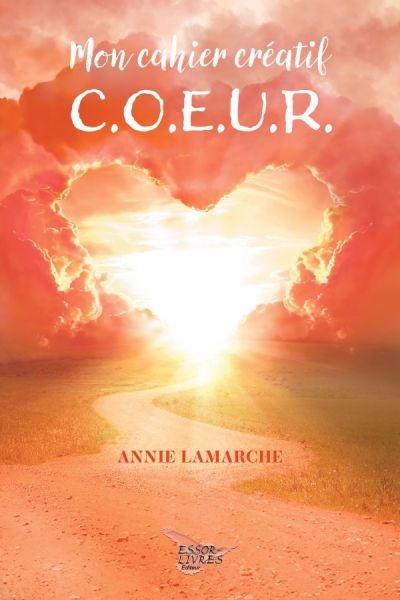 Mon cahier créatif C.O.E.U.R. | Lamarche, Annie (Auteur)