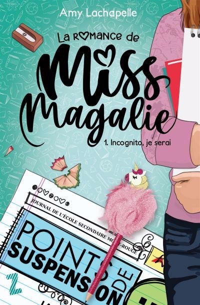 La romance de Miss Magalie T.01 - Incognito, je serai | Lachapelle, Amy