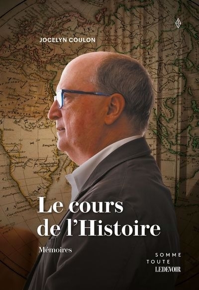 cours de l'Histoire : Mémoires (Le) | Coulon, Jocelyn (Auteur)