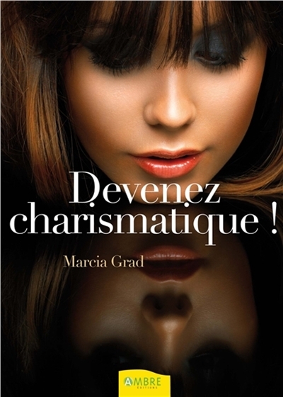 Devenez charismatique | Grad, Marcia
