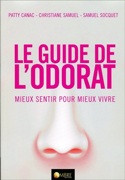 guide de l'odorat (Le) | Canac, Patty