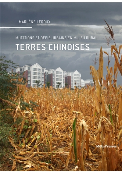 Terres chinoises : mutations et défis urbains en milieu rural | Leroux, Marlène