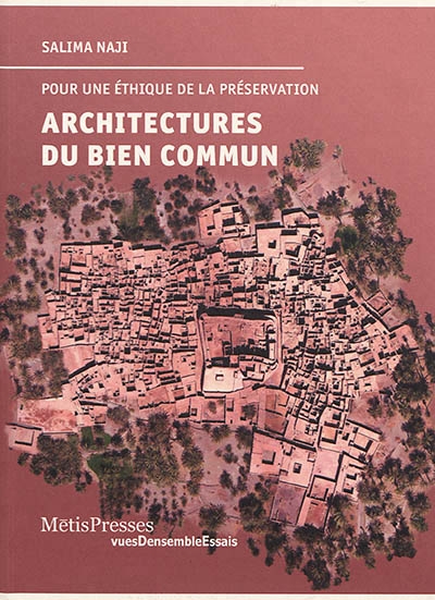 Architectures du bien commun : pour une éthique de la préservation | Naji, Salima