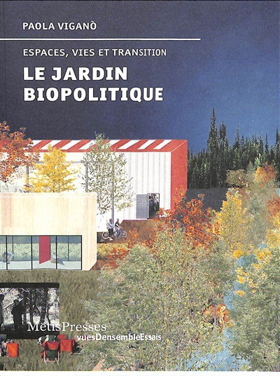 Jardin biopolitique : espaces, vies et transition (Le) | Vigano, Paola (Auteur)