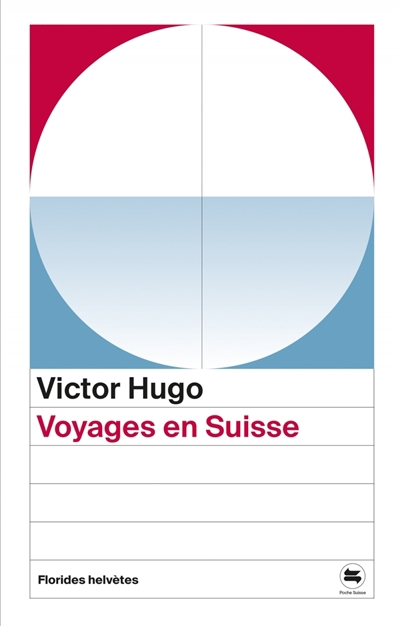 Voyages en Suisse | Hugo, Victor