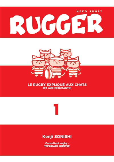 Rugger : le rugby expliqué aux chats (et aux débutants) T.01 | Sonishi, Kenji
