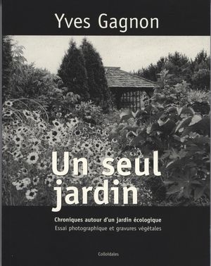 Un seul jardin  | Gagnon, Yves