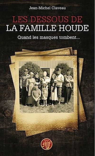 dessous de la famille Houde (Les) | Claveau, Jean-Michel