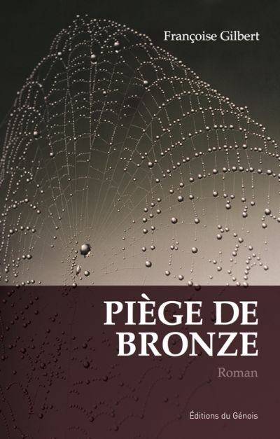 Piège de bronze  | Gilbert, Françoise