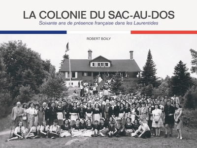 Colonie du Sac-au-Dos, soixante ans de présence française dans les Laurentides (La) | Boily, Robert