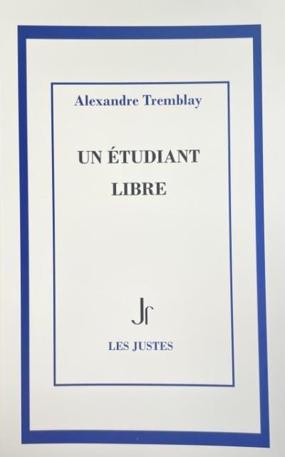 Un étudiant libre | Alexandre Tremblay