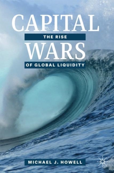 Capital Wars : The Rise of Global Liquidity | 
