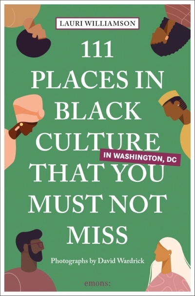 111 Places in Black Culture in Washington, DC That You Must Not Miss | Williamson, Lauri (Auteur)