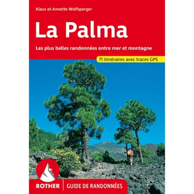 Palma : les plus belles randonnées entre mer et montagne : 71 itinéraires avec tracés GPS (La) | Wolfsperger, Klaus (Auteur) | Miehle-Wolfsperger, Annette (Auteur)