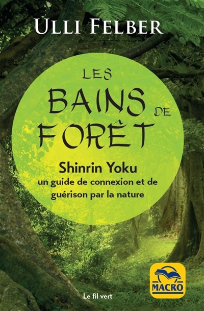 Bains de forêt, shinrin yoku (Les) | Felber, Ulli