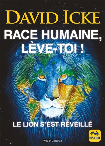 Race humaine, lève-toi ! : le lion s'est réveillé | Icke, David
