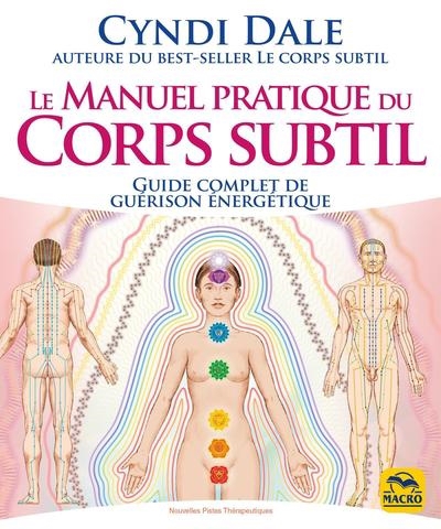 manuel pratique du corps subtil : guide complet de guérison énergétique (Le) | Dale, Cyndi