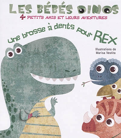 Bébés dinos (Les) - Une brosse &#224; dents pour Rex | Vestita, Marisa