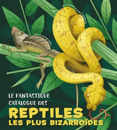 Fantastique catalogue des reptiles les plus bizarroïdes (Le) | Banfi, Cristina Maria