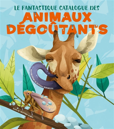 Le fantastique catalogue des animaux dégoûtants | Banfi, Cristina Maria