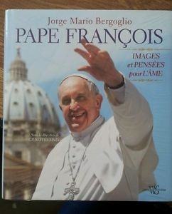 Pape François : Images et mots pour l'âme | Jorge Mario Bergoglio