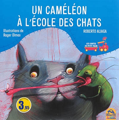 Les contes du petit train - Un caméléon à l'école des chats | Aliaga, Roberto