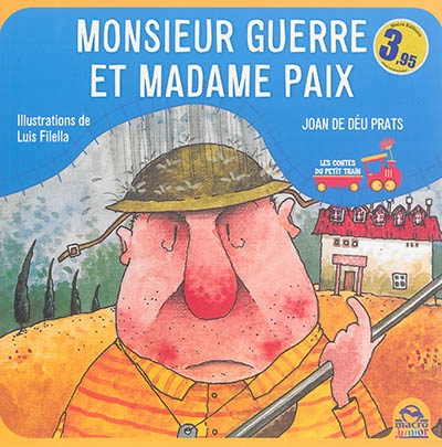 Les contes du petit train - Monsieur Guerre et Madame Paix | Prats, Joan de Déu