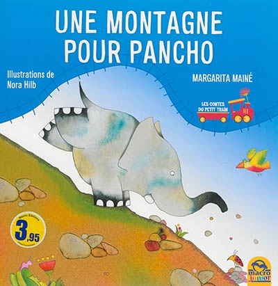 Les contes du petit train - Une montagne pour Pancho | Maine, Margarita