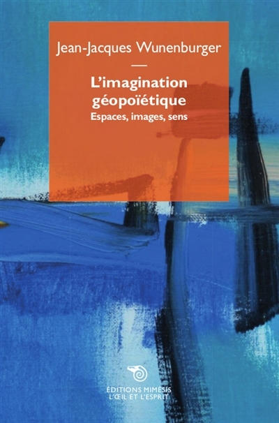 L'imagination géopoïétique | Wunenburger, Jean-Jacques