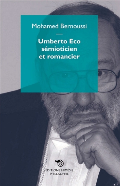 Umberto Eco sémioticien et romancier | Bernoussi, Mohamed