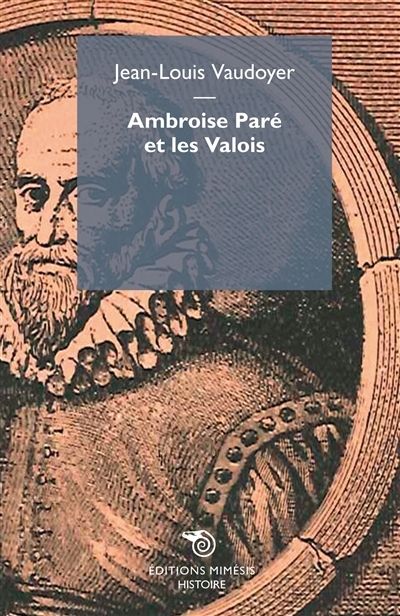 Ambroise Paré et les Valois | Vaudoyer, Jean-Louis