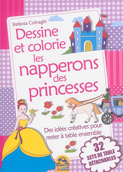 Dessine et colorie les napperons des princesses | Colnaghi, Stefania