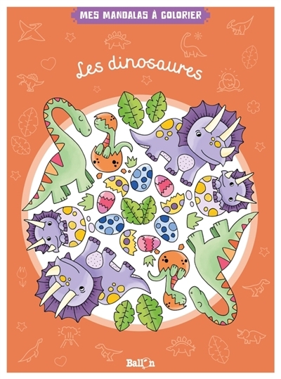 dinosaures (Les) - Mes mandalas à colorier | French, Felicity