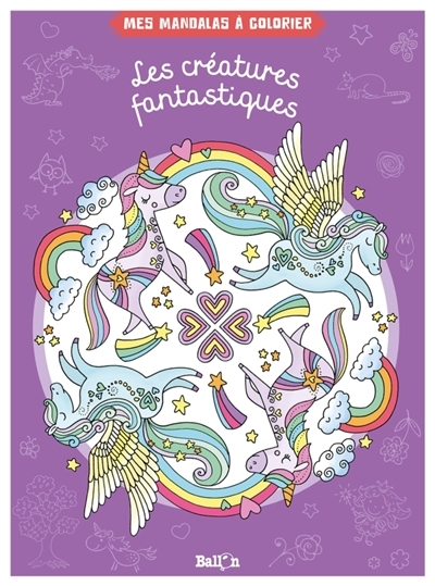 créatures fantastiques (Les) - Mandalas à colorier | French, Felicity