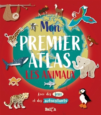 Mon premier atlas  - Les animaux  | 