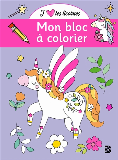 Mon bloc à colorier : J'aime les licornes | French, Felicity (Illustrateur)
