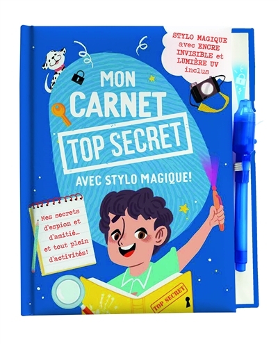 Mon carnet top secret : les secrets du meilleur espion : avec stylo magique ! | 