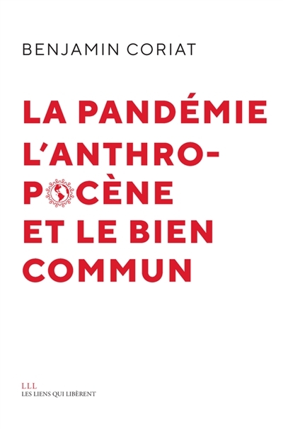 pandémie, l'anthropocène et le bien commun (La) | Coriat, Benjamin