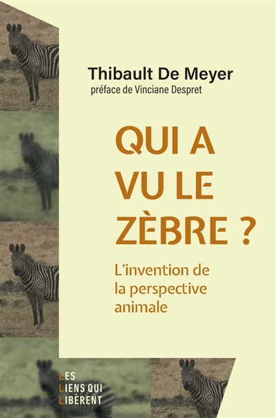 Qui a vu le zèbre ? : l'invention de la perspective animale | De Meyer, Thibault