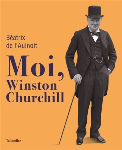 Moi, Winston Churchill | L'Aulnoit, Béatrix de