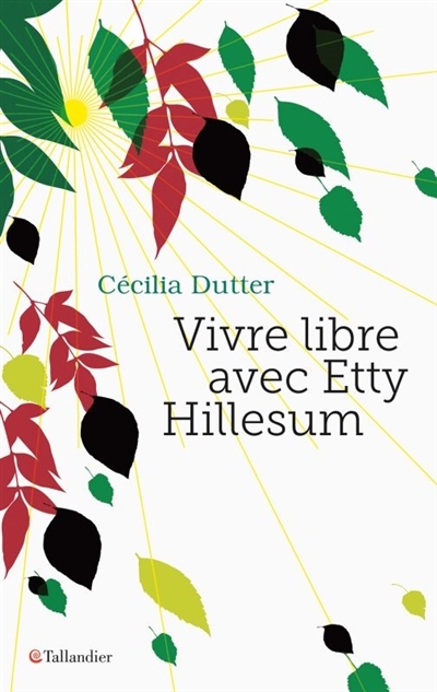 Vivre libre avec Etty Hillesum | Dutter, Cécilia