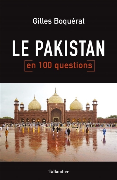 Pakistan en 100 questions (Le) | Boquérat, Gilles