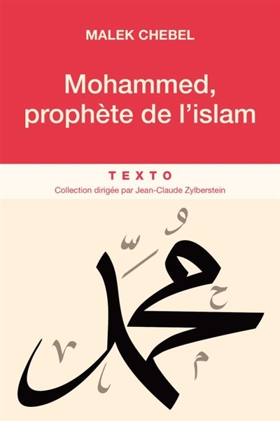 Mohammed, prophète de l'islam | Chebel, Malek