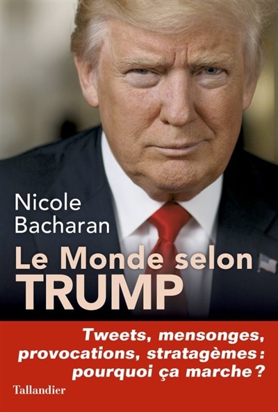 monde selon Trump (Le) | Bacharan, Nicole