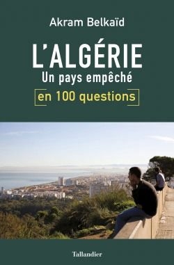 L'Algérie en 100 questions | Belkaïd, Akram