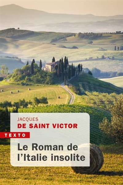 roman de l'Italie insolite (Le) | Saint-Victor, Jacques de