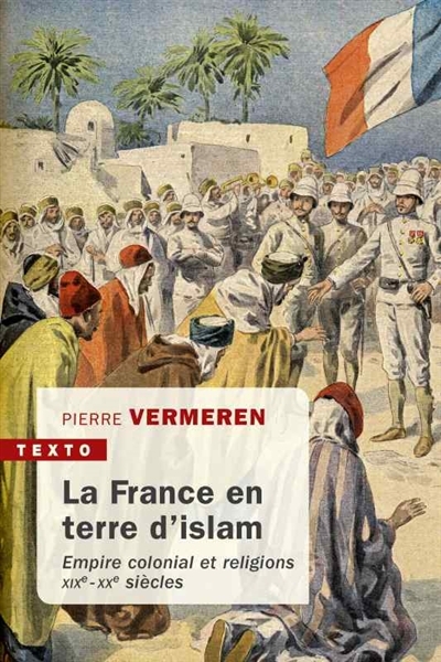 France en terre d'islam (La) | Vermeren, Pierre