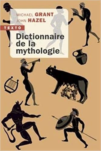 Dictionnaire de la mythologie | Grant, Michael